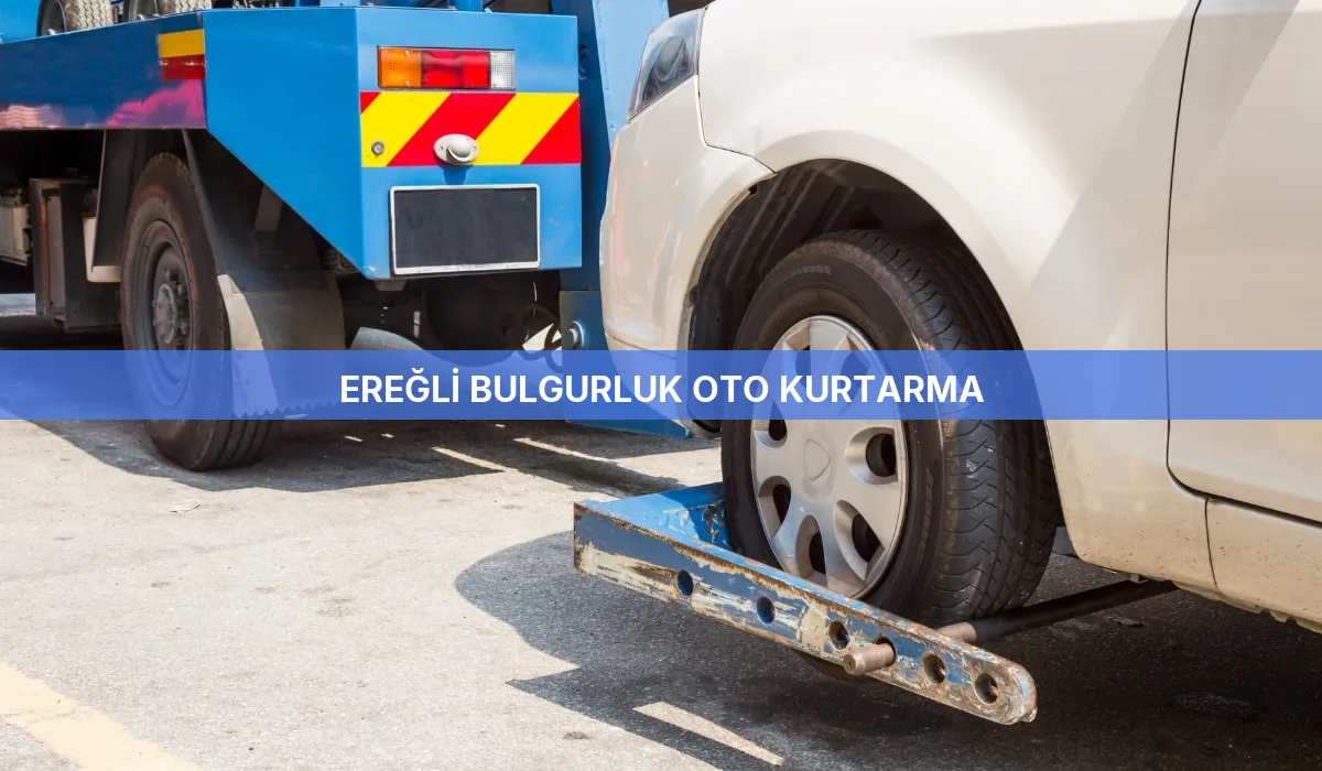 Ereğli Bulgurluk Oto Kurtarma