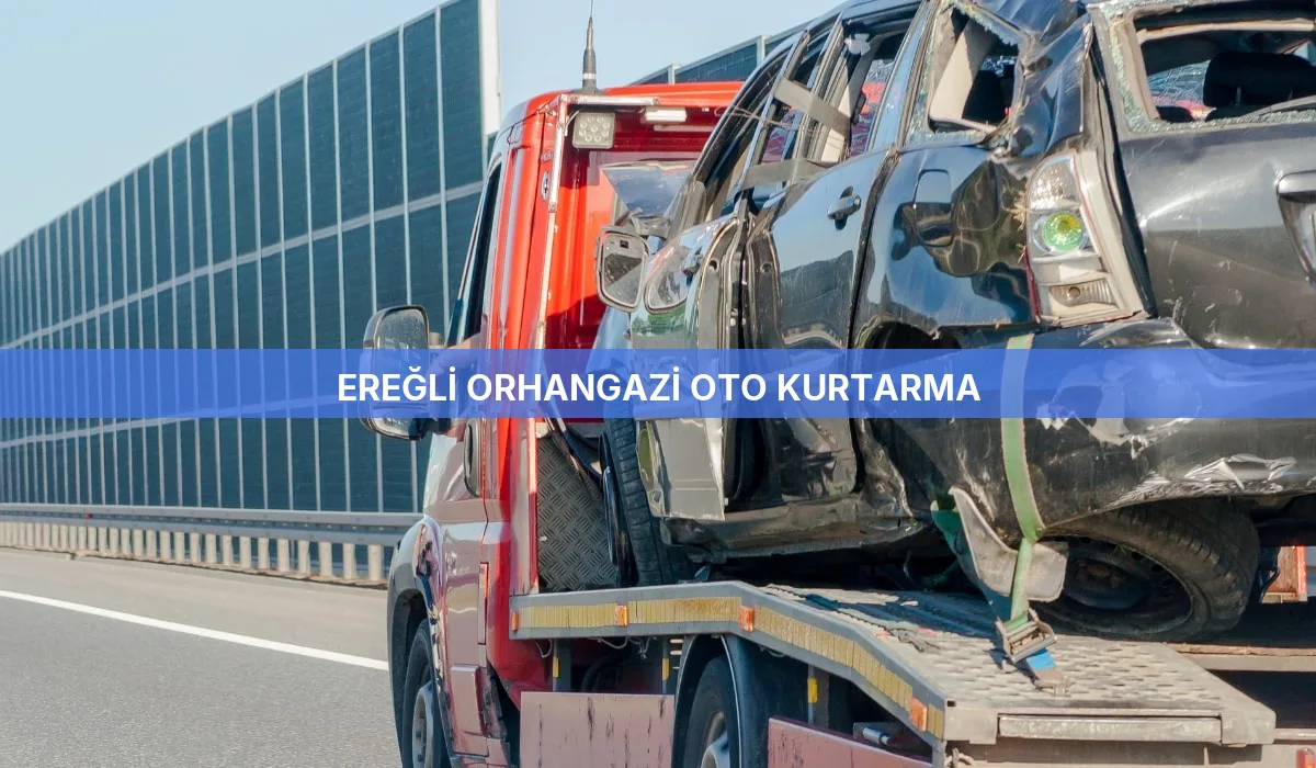Ereğli Orhangazi Oto Kurtarma
