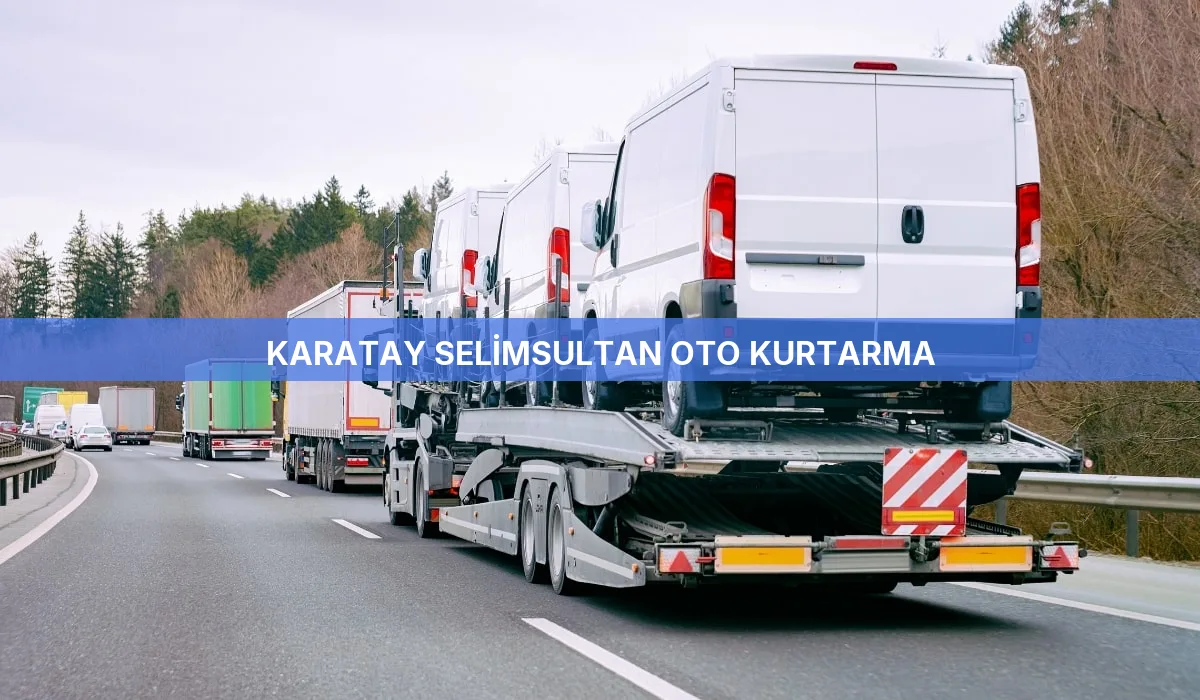 Karatay Selimsultan Oto Kurtarma