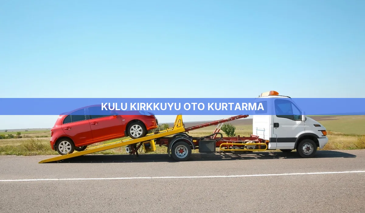 Kulu Kırkkuyu Oto Kurtarma