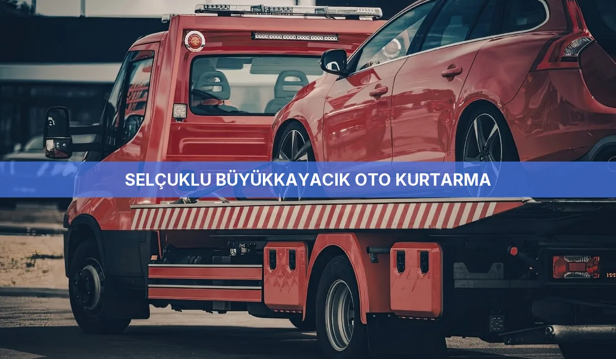 Selçuklu Büyükkayacık Oto Kurtarma