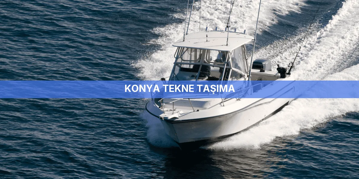 Konya Tekne Taşıma